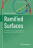 Ramified Surfaces: On Branch Curves and Algebraic Geometry in the 20th Century