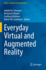 Everyday Virtual and Augmented Reality (Human? Computer Interaction Series)