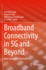 Broadband Connectivity in 5G and Beyond: Next Generation Networks