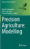 Precision Agriculture: Modelling (Progress in Precision Agriculture)