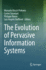 The Evolution of Pervasive Information Systems