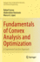Fundamentals of Convex Analysis and Optimization: a Supremum Function Approach (Springer Series in Operations Research and Financial Engineering)