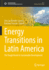 Energy Transitions in Latin America: The Tough Route to Sustainable Development