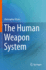 The Human Weapon System