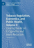 Tobacco Regulation, Economics, and Public Health, Volume II: Clearing the Air on E-Cigarettes and Harm Reduction