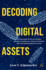 Decoding Digital Assets: Distinguishing the Dream from the Dystopia in Stablecoins, Tokenized Deposits, and Central Bank Digital Currencies