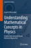 Understanding Mathematical Concepts in Physics: Insights From Geometrical and Numerical Approaches (Lecture Notes in Physics, 1030)