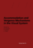 Accommodation and Vergence Mechanisms in the Visual System
