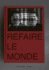 Refaire Le Monde