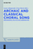 Archaic and Classical Choral Song Performance, Politics and Dissemination Trends in Classics Supplementary Volumes 10