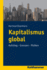 Kapitalismus Global: Aufstieg-Grenzen-Risiken (German Edition)