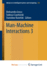 Man-Machine Interactions 3