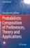 Probabilistic Composition of Preferences, Theory and Applications