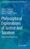 Philosophical Explorations of Justice and Taxation: National and Global Issues