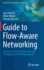Guide to Flow-Aware Networking: Quality-of-Service Architectures and Techniques for Traffic Management (Computer Communications and Networks)