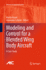 Modeling and Control for a Blended Wing Body Aircraft: a Case Study (Advances in Industrial Control)