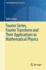 Fourier Series, Fourier Transform and Their Applications to Mathematical Physics-Serov