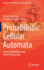 Probabilistic Cellular Automata: Theory, Applications and Future Perspectives (Emergence, Complexity and Computation, 27)