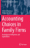 Accounting Choices in Family Firms: An Analysis of Influences and Implications