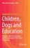 Children, Dogs and Education: Caring For, Learning Alongside, and Gaining Support from Canine Companions