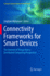 Connectivity Frameworks for Smart Devices