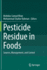 Pesticide Residue in Foods: Sources, Management, and Control