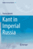 Kant in Imperial Russia (Studies in German Idealism, 19)