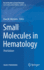 Small Molecules in Hematology 3ed (Hb 2018)