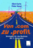 Von. Com Zu. Profit: Strategien Fr Das Electronic Business Der 2. Generation (German Edition)