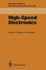 High-Speed Electronics: Basic Physical Phenomena and Device Principles: Proceedings of the International Conference Stockholm, Sweden, August 7-9, 1 (Springer Series in Electronics and Photonics) [Hardcover] B.; Beneking H.