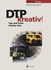 Dtp Kreativ! : Tips Und Tricks Step-By-Step (Edition Page) (German Edition)