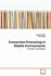 Transaction Processing in Mobile Environments: Concepts and Models