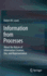 Information from Processes: About the Nature of Information Creation, Use, and Representation