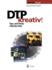 Dtp Kreativ!: Tips Und Tricks Step-By-Step