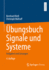 bungsbuch Signale Und Systeme: Aufgaben Und Lsungen