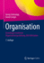 Organisation: Grundlagen moderner Organisationsgestaltung. Mit Fallstudien