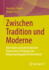 Zwischen Tradition Und Moderne: Eine Studie Zu Studierenden Der (Islamischen) Theologie Und Religionspdagogik in Deutschland