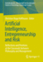 Artificial Intelligence, Entrepreneurship and Risk: Reflections and Positions at the Crossroads Between Philosophy and Management