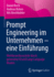 Prompt Engineering im Unternehmen - eine Einfhrung: Wettbewerbsvorteile durch generative KI und Large Language Models