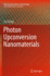 Photon Upconversion Nanomaterials (Nanostructure Science and Technology)