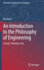 An Introduction to the Philosophy of Engineering: I Create, Therefore I Am