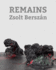 Zsolt Berszn: Remains