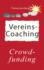 Vereins-Coaching: Crowdfunding, Kunden-Und Mitarbeiterbindung (German Edition)