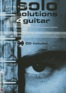 Solo Solutions 4 Guitar: 3 Steps to Successful Lead Guitar Playing [Paperback...