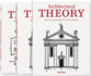 Architecture Theory. From the Renaissance to the Present. 89 Essays on 117 Treatises. 2 Volumes