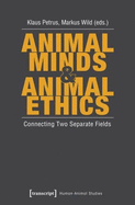 Animal Minds & Animal Ethics Connecting Two Separate Fields
