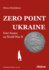 Zero Point Ukraine Four Essays on World War II Ukrainian Voices