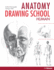 Anatomy Drawing School: Human Body (Anatomy Drawing School 1)