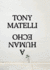 Tony Matelli: a Human Echo