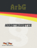 ArbG - Arbeitsgesetze